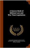 Source-Book of Military Law and War-Time Legislation