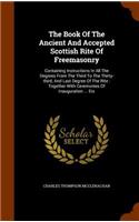 The Book Of The Ancient And Accepted Scottish Rite Of Freemasonry