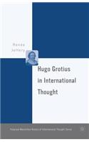 Hugo Grotius in International Thought