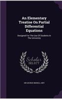 An Elementary Treatise On Partial Differential Equations