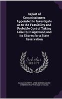 Report of Commissioners Appointed to Investigate as to the Feasibility and Probable Cost of Taking Lake Quinsigamond and its Shores for a State Reservation