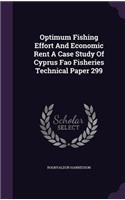 Optimum Fishing Effort and Economic Rent a Case Study of Cyprus Fao Fisheries Technical Paper 299