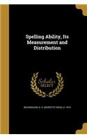 Spelling Ability, Its Measurement and Distribution