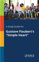 Study Guide for Gustave Flaubert's "Simple Heart"