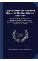 Chapters From The Unwritten History Of The War Between The States