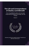 Life and Correspondence of Charles, Lord Metcalfe