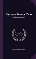 Emerson's Complete Works: Representative Men