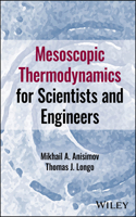 Mesoscopic Thermodynamics for Scientists and Engin eers