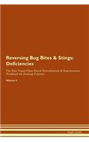 Reversing Bug Bites & Stings: Deficiencies The Raw Vegan Plant-Based Detoxification & Regeneration Workbook for Healing Patients. Volume 4