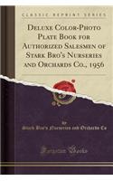 Deluxe Color-Photo Plate Book for Authorized Salesmen of Stark Bro's Nurseries and Orchards Co., 1956 (Classic Reprint)