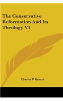 The Conservative Reformation And Its Theology V1