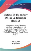 Sketches In The History Of The Underground Railroad