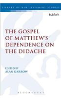 The Gospel of Matthew's Dependence on the Didache