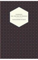 Georges; Or, The Isle of France