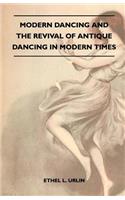 Modern Dancing And The Revival Of Antique Dancing In Modern Times