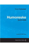 Humoreske - A Score for Solo Piano Op.20 (1839)