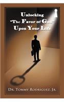 Unlocking the Favor of God Upon Your Life