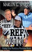 Hey Ref, You Stink!