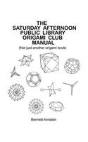The Saturday Afternoon Public Library Origami Club Manual