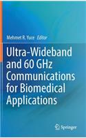 Ultra-Wideband and 60 Ghz Communications for Biomedical Applications