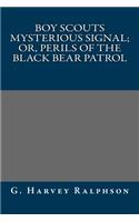 Boy Scouts Mysterious Signal; Or, Perils of the Black Bear Patrol: (English)