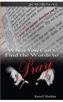 When You Can't Find The Words To Pray Journal