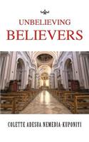 Unbelieving Believers