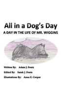 All in a Dog's Day: A Day in the Life of Mr. Wiggins