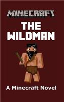 Minecraft: The Wildman - A Minecraft Novel