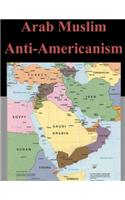 Arab Muslim Anti-Americanism