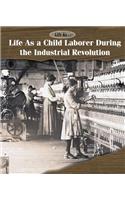 Life as a Child Laborer During the Industrial Revolution
