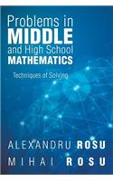 Problems in Middle and High School Mathematics: Techniques of Solving(English)