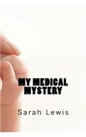 My Medical Mystery