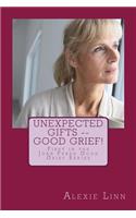 Unexpected Gifts -- Good Grief!: First in the Joan Freed Good Grief Series