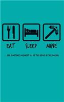 Eat Sleep Mine