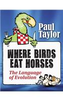 Where Birds Eat Horses