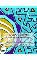 Your Questions Answered Volume 7