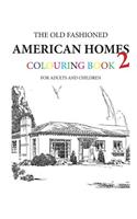 The Old Fashioned American Homes Colouring Book 2