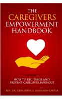 The Caregivers Empowerment Handbook