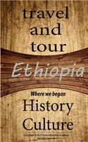 Ethiopia travel and tour, History and Culture