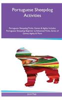 Portuguese Sheepdog Activities Portuguese Sheepdog Tricks, Games & Agility. Includes: Portuguese Sheepdog Beginner to Advanced Tricks, Series of Games, Agility and More