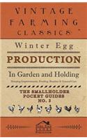 Winter Egg Production - In Garden and Holding - Housing Improvements, Feeding, Routine & General Care - The Smallholder Pocket Guides - No. 3