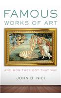 Famous Works of Art—And How They Got That Way