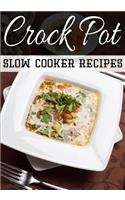 Crock Pot Slow Cooker Recipes