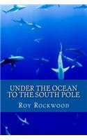 Under the Ocean to the South Pole