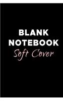 Blank Notebook Soft Cover: Lined Notebook Journal To Write In
