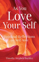 As You Love Your Self