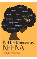 Better Known as Neena