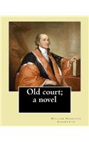 Old court; a novel By