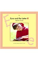 Ezra and the Letter E